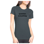 question everything
